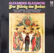 Alexander Glazunov / Stuttgarter Philharmoniker , Siegfried Köhler - Der König Der Juden