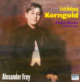 Erich Wolfgang Korngold - Complete Piano Works, Vol. 1