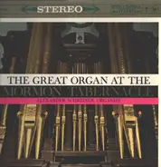 Alexander Schreiner - The Great Organ At The Mormon Tabernacle