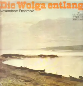 Alexandrow-Ensemble - Die Wolga entlang