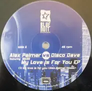 Alex Palmer vs. Disco Dave - My Love Is For You EP