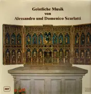 Alessandro Scarlatti / Domenico Scarlatti - Geistliche musik