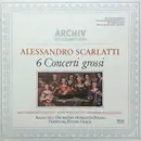 LP - Alessandro Scarlatti , Solisti Dell'Orchestra 'Scarlatti' Napoli , Ettore Gracis - 6 Concerti Grossi