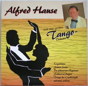 Alfred Hause Und Sein Großes Tango-Orchester - Alfred Hause Und Sein Großes Tango-Orchester