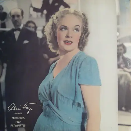 Alice Faye - Alice Faye Volume 1: Outtakes And Alternatives