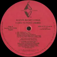 Alston "Beckett" Cyrus - I Love To Party (Remix)