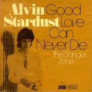 Alvin Stardust - Good Love Can Never Die
