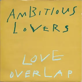 Ambitious Lovers - Love Overlap