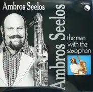 Ambros Seelos - The Man With The Saxophon
