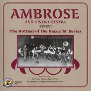 Ambrose & His Orchestra - The Hottest Of The Decca 'M' Series 1929-1930