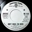 7inch Vinyl Single - America - Don't Cross The River / To Each His Own