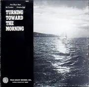 LP - Ann Mayo Muir , Ed Trickett , Gordon Bok - Turning Toward The Morning