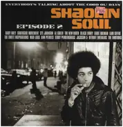 Ann Peebles, Baby Huey, Syl Johnson a.o. - Shaolin Soul Episode 2