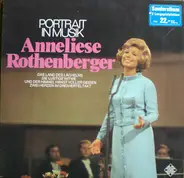 Anneliese Rothenberger - Portrait in Musik
