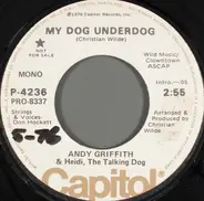 Andy Griffith & The Heidi - My Dog Underdog