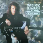 12'' - Andy Taylor - Life Goes On