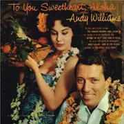 LP - Andy Williams - To You Sweetheart, Aloha