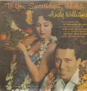 LP - Andy Williams - To You Sweetheart, Aloha - label variation