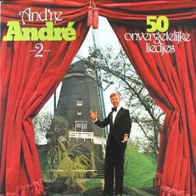 André Van Duin - And're André 2 - 50 Onvergetelijke Liedjes