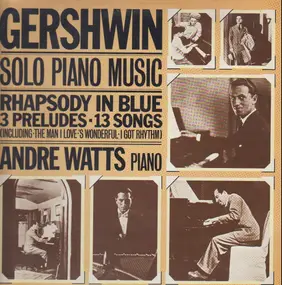 Andre Watts - Gershwin Solo Piano Music Rhapsody In Blue 3 Preludes - 13 Songs