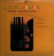 André Kostelanetz And His Orchestra - The Lure Of France