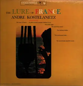 Andre Kostelanetz And His Orchestra - The Lure Of France