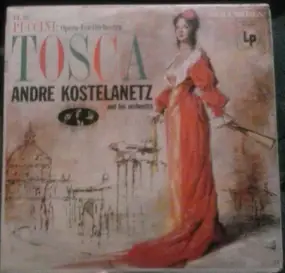 Andre Kostelanetz And His Orchestra - Tosca (Puccini): Opera For Orchestra