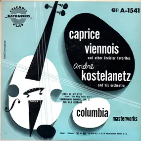 Andre Kostelanetz And His Orchestra - Caprice Viennois And Other Kreisler Favorites