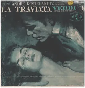 Andre Kostelanetz And His Orchestra - La Traviata