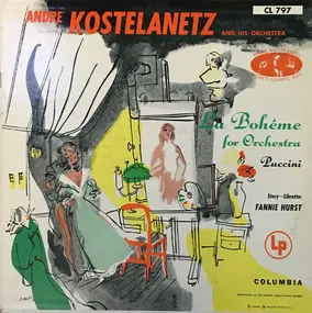Andre Kostelanetz And His Orchestra - La Bohême For Orchestra