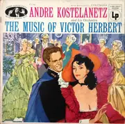 LP - André Kostelanetz And His Orchestra - Music Of Victor Herbert