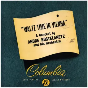 Andre Kostelanetz And His Orchestra - Waltz Time In Vienna