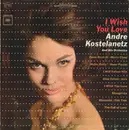 LP - André Kostelanetz And His Orchestra - I Wish You Love