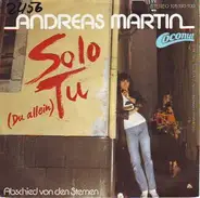 Andreas Martin - Solo Tu (Du Allein) / Abschied Von Den Sternen