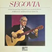 Andrés Segovia , Johann Sebastian Bach - Andrés Segovia Plays Bach