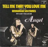 Angel - Tell Me That You Love Me (Amoureux Solitaires)