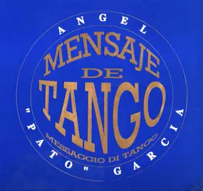Angel "Pato" Garcia - Mensaje De Tango
