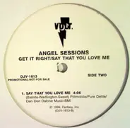 Angel Sessions - Get It Right / Say That You Love Me
