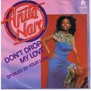 7'' - Anita Ward - Don't Drop My Love / Spoiled By Your Love