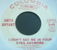 Anita Bryant - I Don't See Me In Your Eyes Anymore