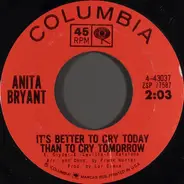 Anita Bryant - The World Of Lonely People / It's Better To Cry Today Than Cry Tomorrow
