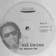 Nee-Nee Gwynn - No Means No