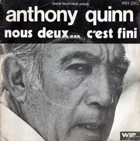 Anthony Quinn - Nous Deux... C'est Fini