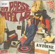 7inch Vinyl Single - Antoine - Un Paese Matto