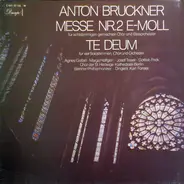 Anton Bruckner - Karl Forster , Berliner Philharmoniker - Messe Nr. 2 E-Moll Für Achtstimmigen Gemischten Chor Und Blasorchester - Te Deum Für Vier Solostimm