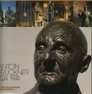 Bruckner - Anton Bruckner 1824 - 1896