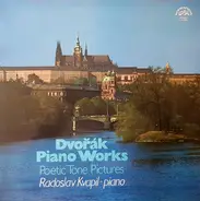 Dvořák - Piano Works (Poetic Tone Pictures)