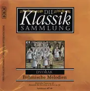Dvořák - Die Klassik Sammlung 54: Dvořák: Böhmische Melodien