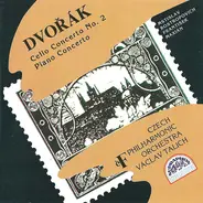 Dvorak - Cello Concerto No. 2 / Piano Concerto