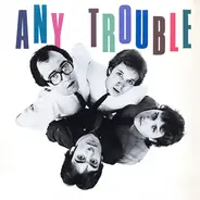 Any Trouble - Where Are All the Nice Girls?